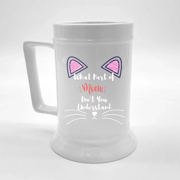 What Part Of Meow Don't You Understand Front & Back Beer Stein