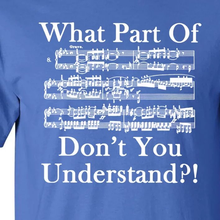 What Part Of Music Don't You Understand Funny Music Note Gift Tall T-Shirt