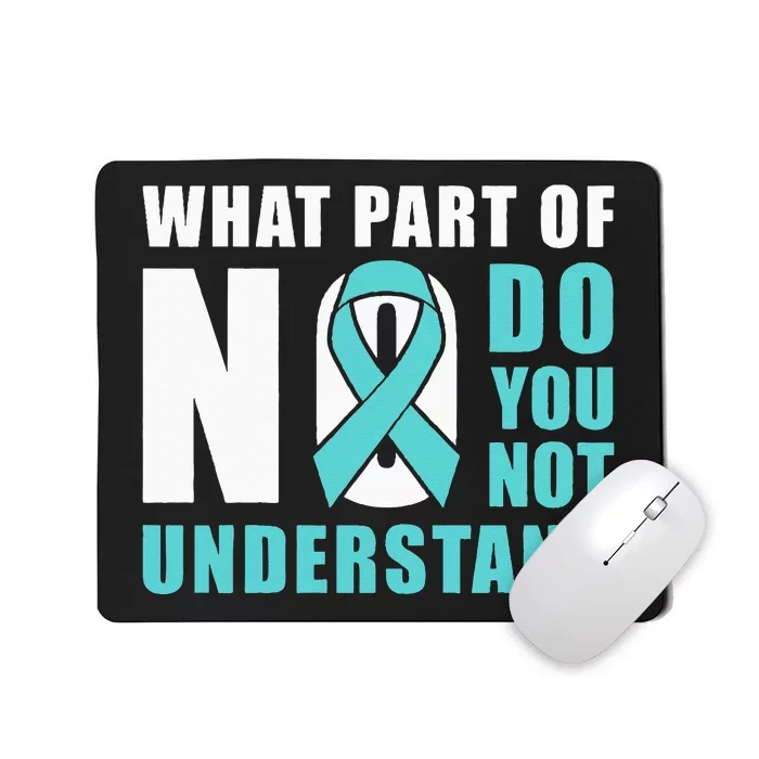 What Part Of No Do You Not Understand Teal Ribbon Mousepad