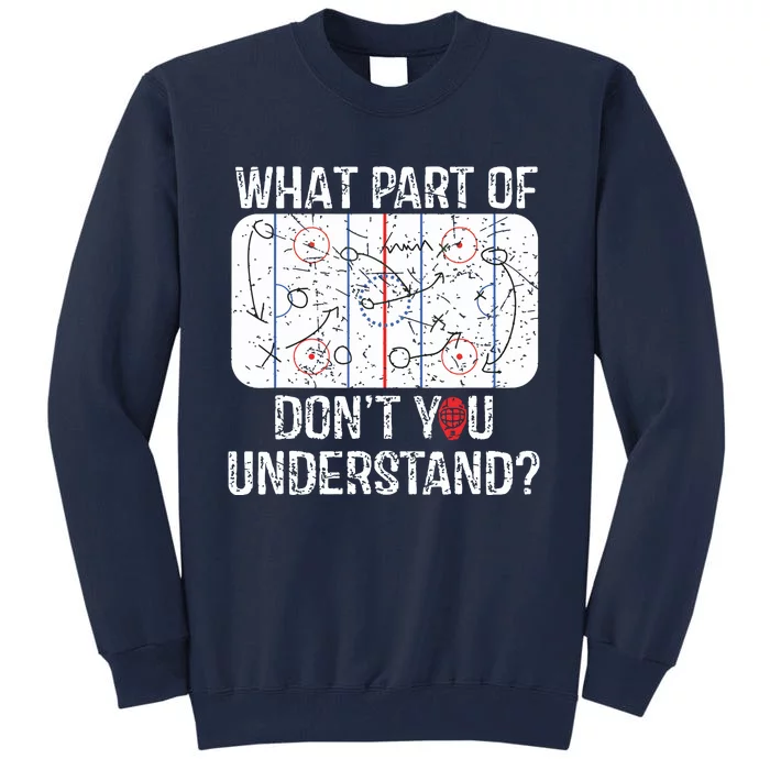 What Part Of Dont You Understand Funny Hockey Mom Dad Coach Tall Sweatshirt