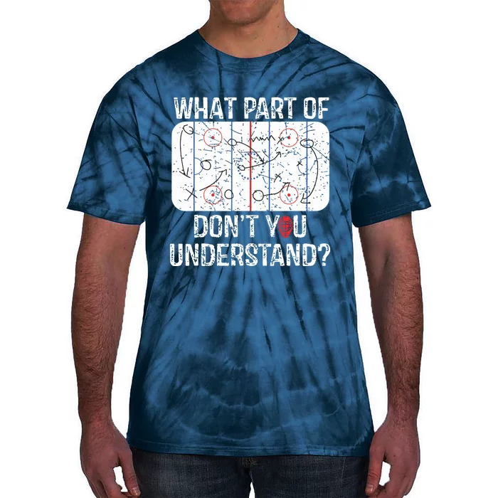 What Part Of Dont You Understand Funny Hockey Mom Dad Coach Tie-Dye T-Shirt