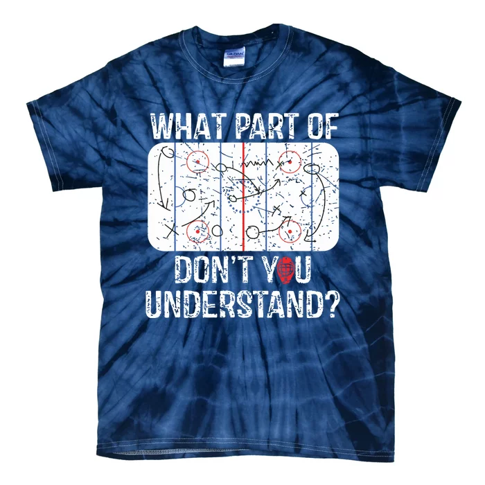 What Part Of Dont You Understand Funny Hockey Mom Dad Coach Tie-Dye T-Shirt