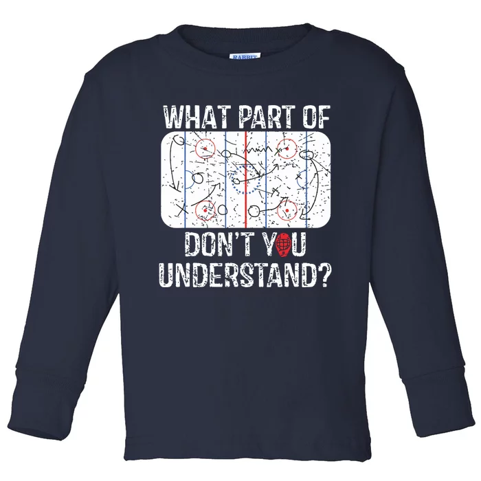 What Part Of Dont You Understand Funny Hockey Mom Dad Coach Toddler Long Sleeve Shirt