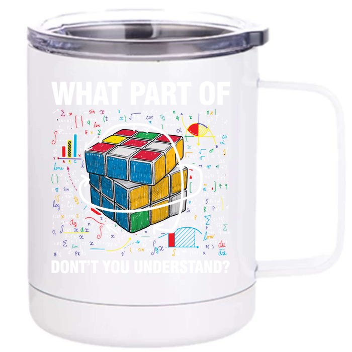 What Part Of Dont You Understand Funny Speed Cubing Math Gift Front & Back 12oz Stainless Steel Tumbler Cup