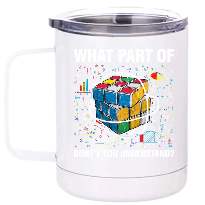 What Part Of Dont You Understand Funny Speed Cubing Math Gift Front & Back 12oz Stainless Steel Tumbler Cup