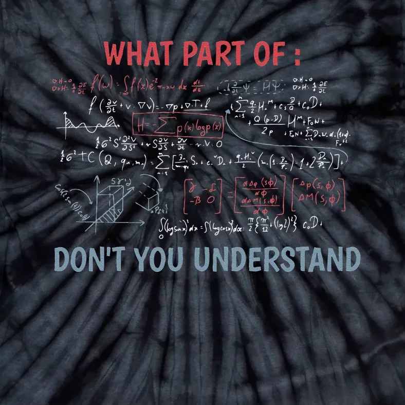 What Part Of Don't You Understand Funny Math Teacher Tie-Dye T-Shirt