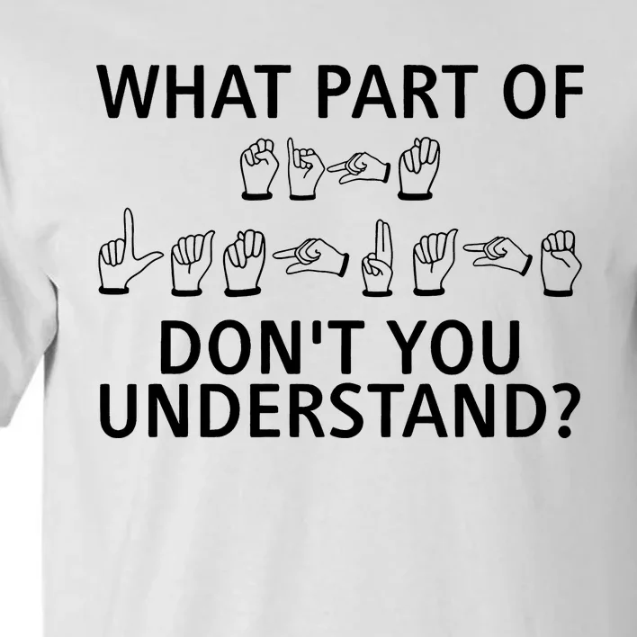 What Part Of Don’T You Understand Tall T-Shirt