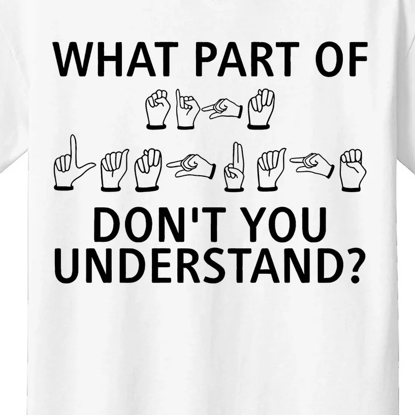 What Part Of Don’T You Understand Kids T-Shirt