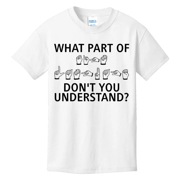 What Part Of Don’T You Understand Kids T-Shirt