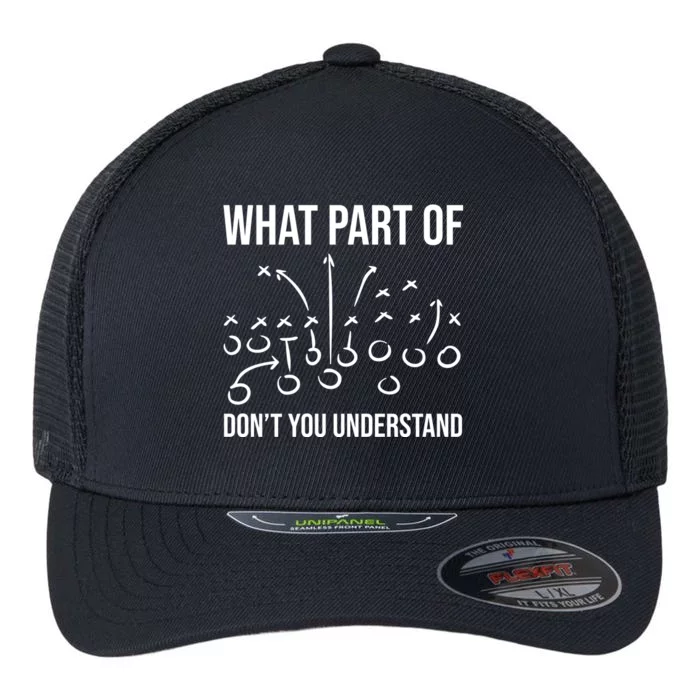 What Part Of Football Dont You Understand Funny Flexfit Unipanel Trucker Cap