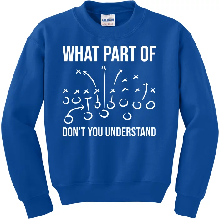 What Part Of Football Dont You Understand Funny Kids Sweatshirt