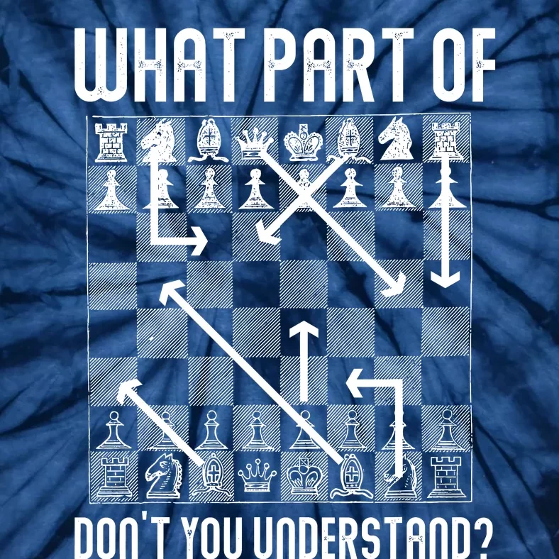 What Part Of Don't You Understand Funny Chess Tie-Dye T-Shirt