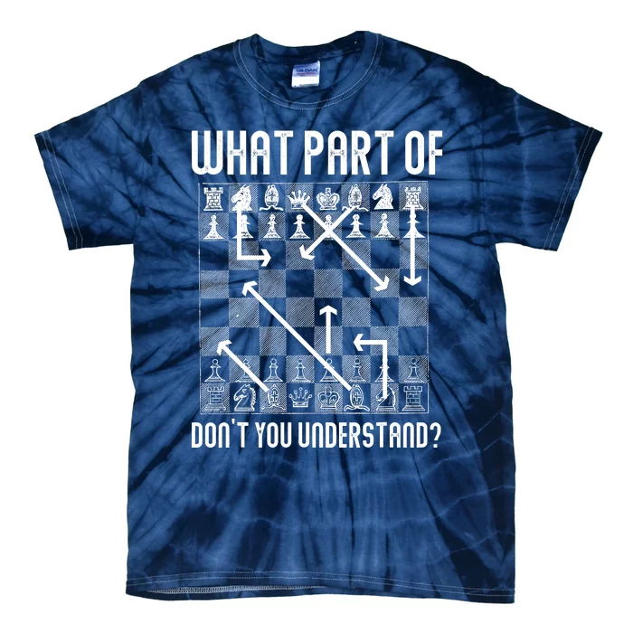 What Part Of Don't You Understand Funny Chess Tie-Dye T-Shirt