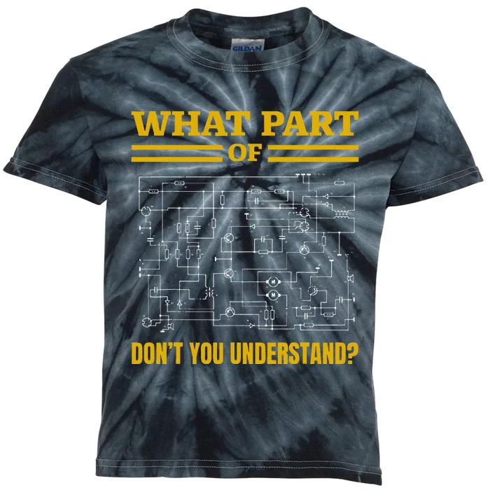 What Part Of Dont You Understand Funny Electrician Kids Tie-Dye T-Shirt