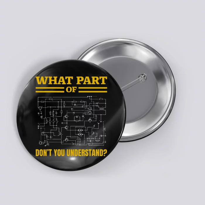 What Part Of Dont You Understand Funny Electrician Button