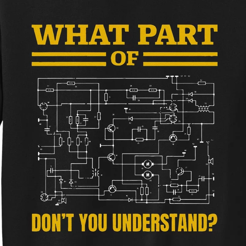 What Part Of Dont You Understand Funny Electrician Tall Sweatshirt