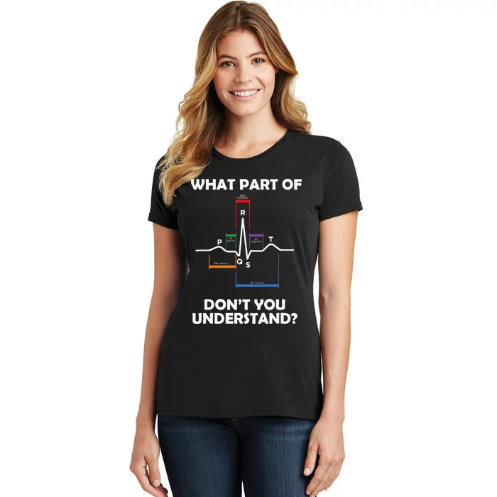 What Part Of Pqrst DonT You Understand Cardiac Doctor Nurse Women's T-Shirt