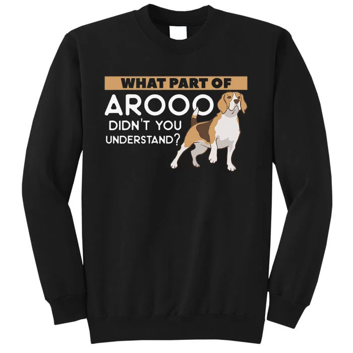 What Part Of Arooo Didn't You Understand For A Dog Lover Tall Sweatshirt