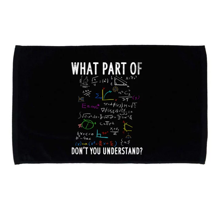 What Part Of Don't You Understand For Math Teacher Gift Microfiber Hand Towel