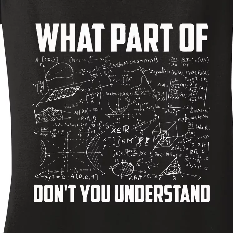 What Part Of DonT You Understand Funny Math Teacher Women's V-Neck T-Shirt