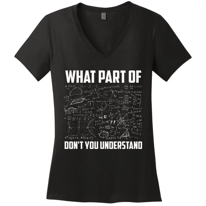 What Part Of DonT You Understand Funny Math Teacher Women's V-Neck T-Shirt