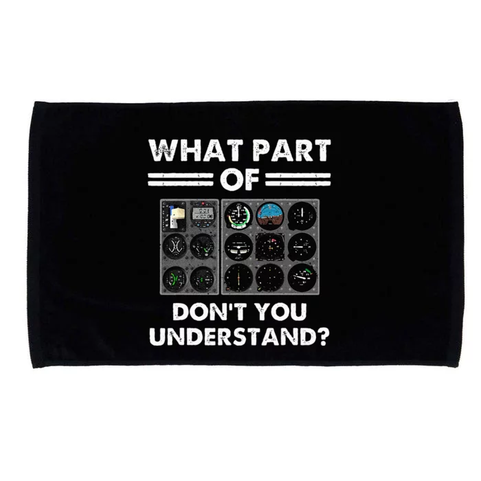 What Part Of Airplane Pilot Instruments Dont You Understand Microfiber Hand Towel