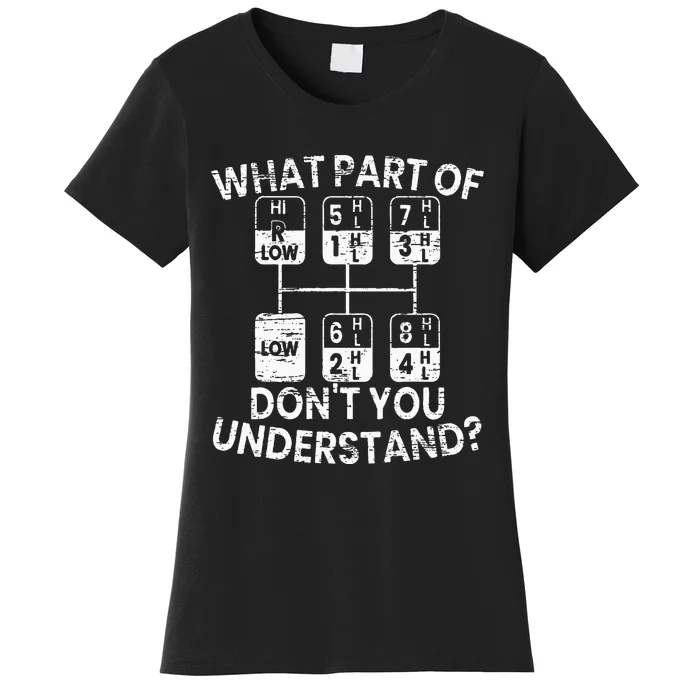 What Part Of Dont You Understand Funny Trucker Truck Driver Women's T-Shirt