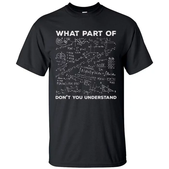 What Part Of Dont You Understand Funny Math Teacher Tall T-Shirt