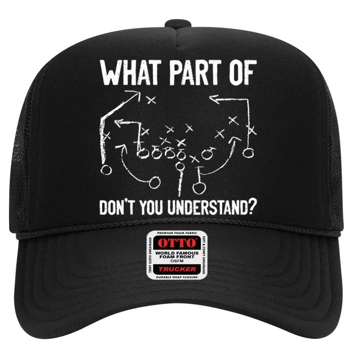 What Part Of DonT You Understand Funny Football Play Design High Crown Mesh Trucker Hat