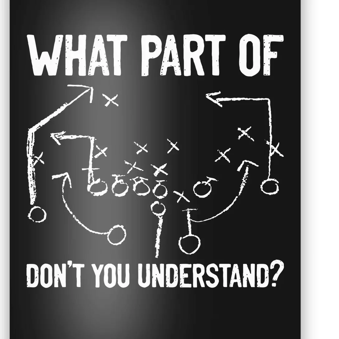 What Part Of DonT You Understand Funny Football Play Design Poster