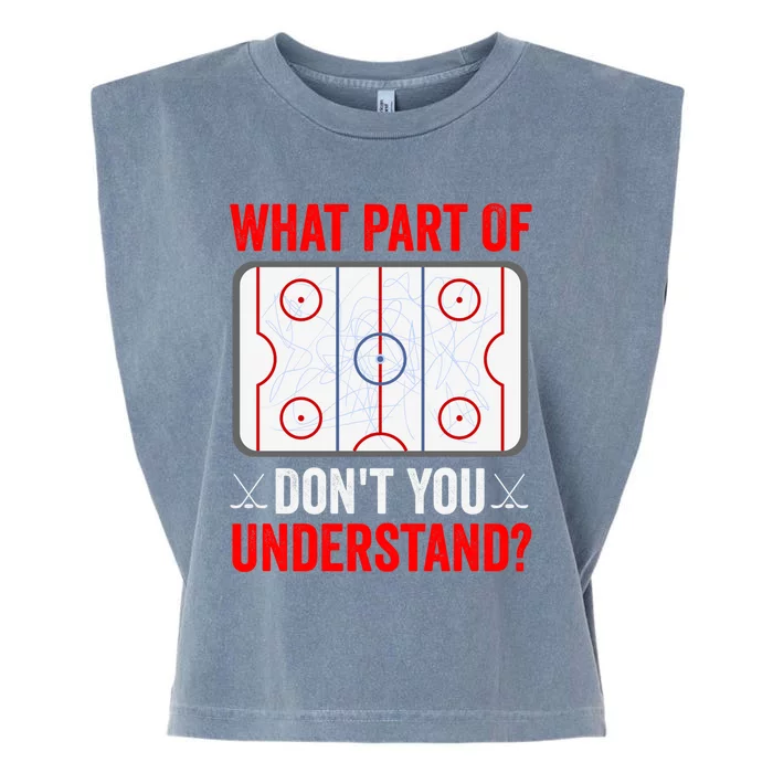 What Part Of Hockey DonT You Understand Funny Hockey Player Gift Garment-Dyed Women's Muscle Tee