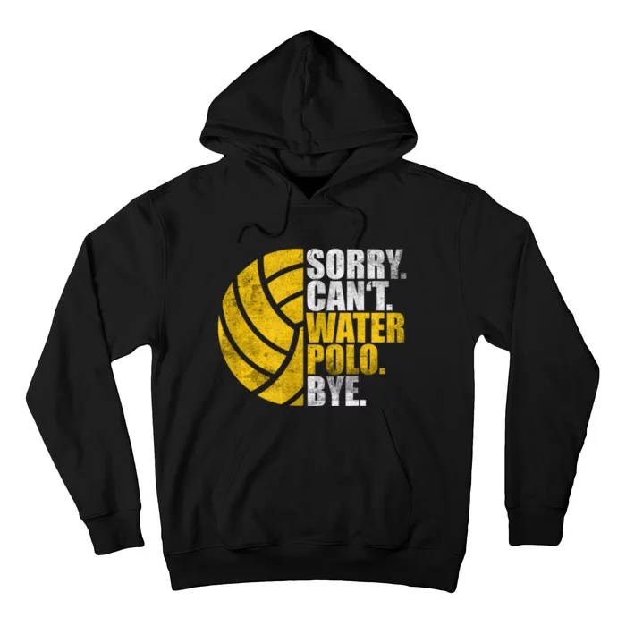 Water Polo Player Sorry Cant Waterpolo Bye Hoodie