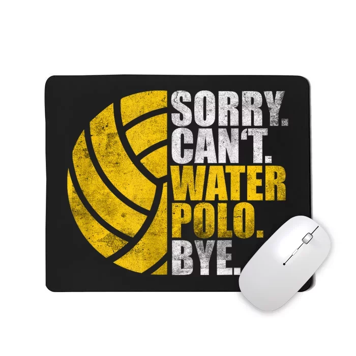 Water Polo Player Sorry Cant Waterpolo Bye Mousepad