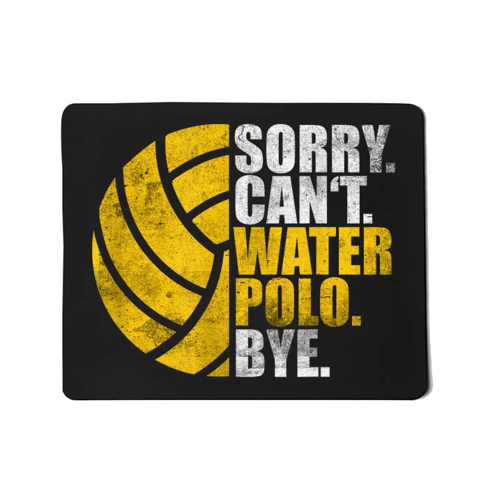 Water Polo Player Sorry Cant Waterpolo Bye Mousepad