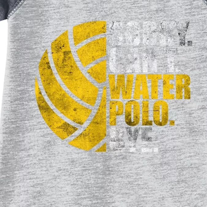 Water Polo Player Sorry Cant Waterpolo Bye Infant Baby Jersey Bodysuit