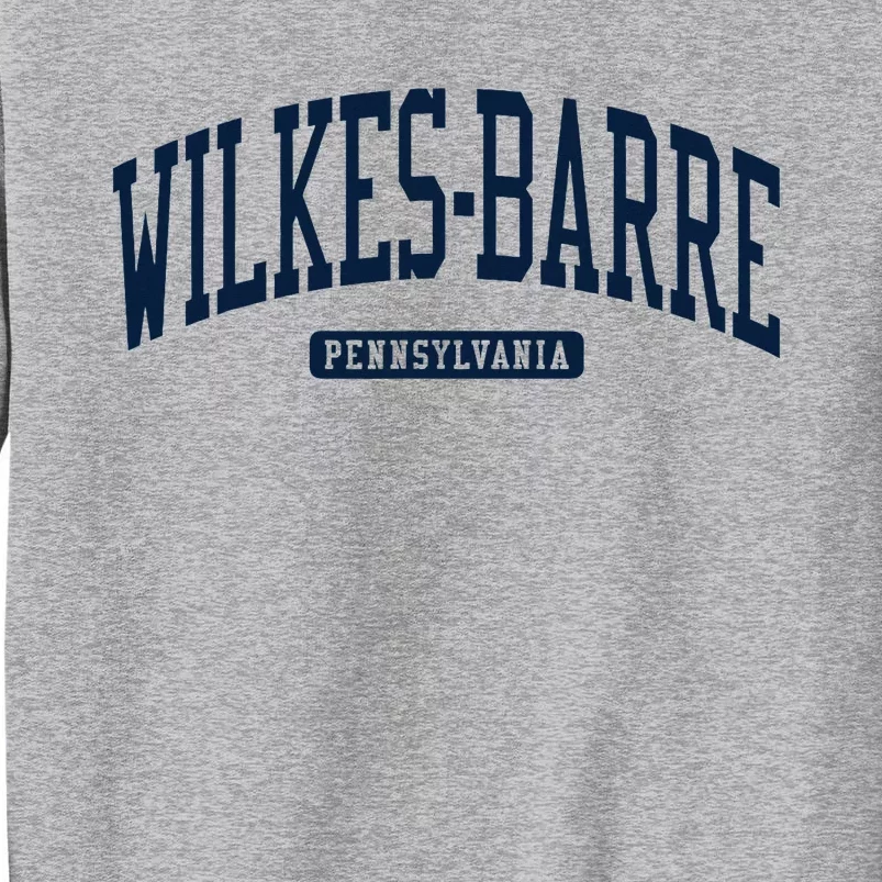 Wilkesbarre Pennsylvania Pa College University Style Tall Sweatshirt