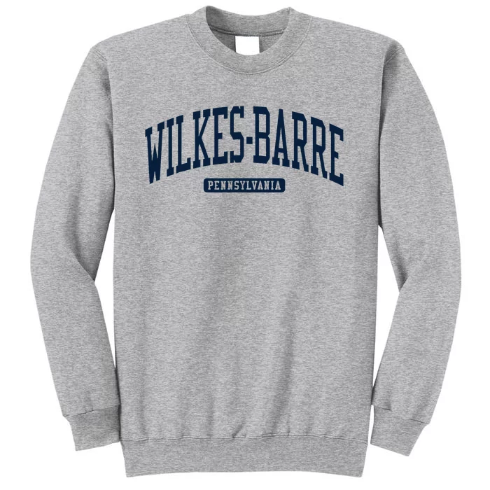 Wilkesbarre Pennsylvania Pa College University Style Tall Sweatshirt