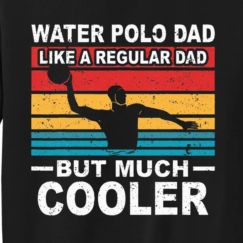 Water Polo Player Father Water Polo Sport Dad Sweatshirt