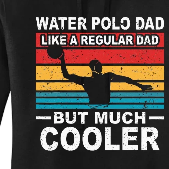 Water Polo Player Father Water Polo Sport Dad Women's Pullover Hoodie