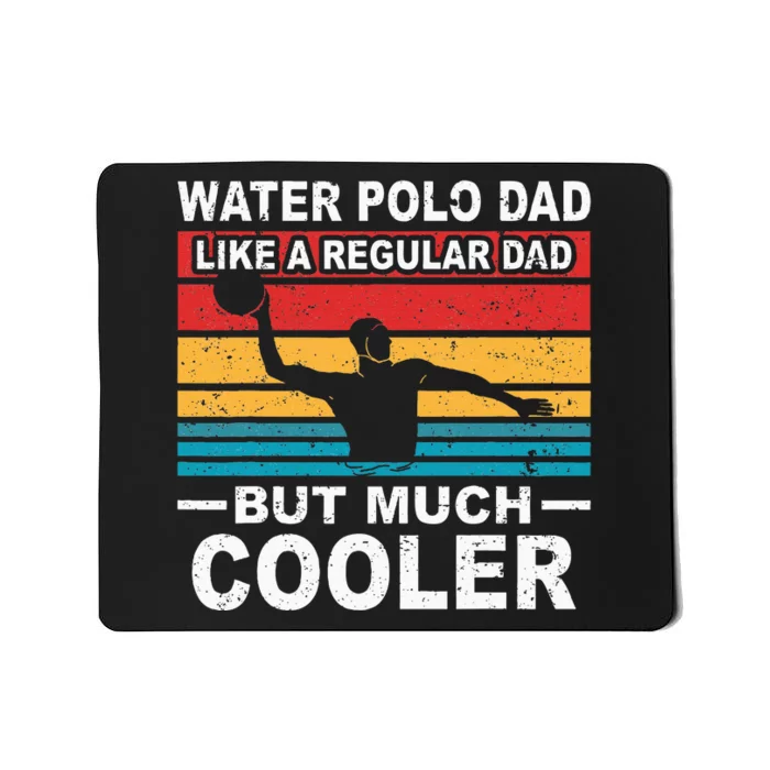 Water Polo Player Father Water Polo Sport Dad Mousepad