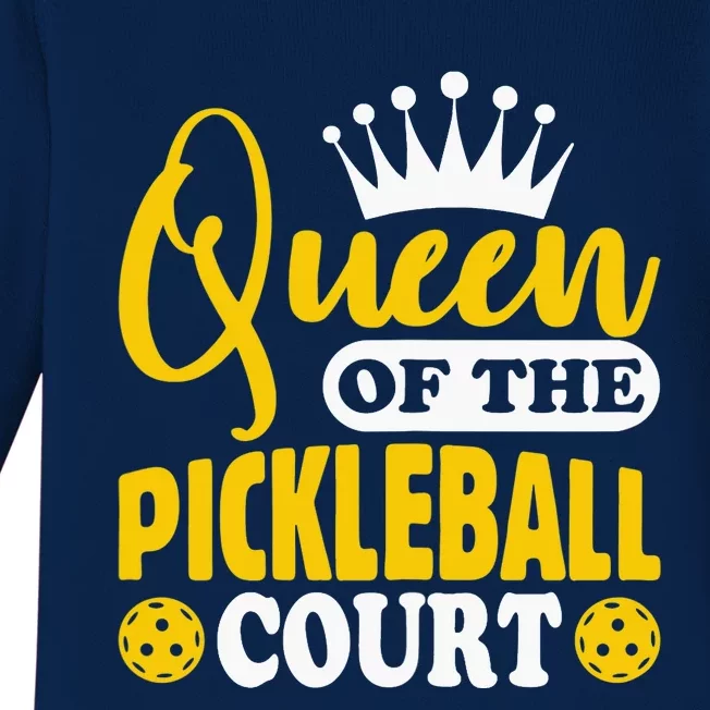 Wo Pickleball Queen Of The Pickleball Court Pickle Ball Player Baby Long Sleeve Bodysuit