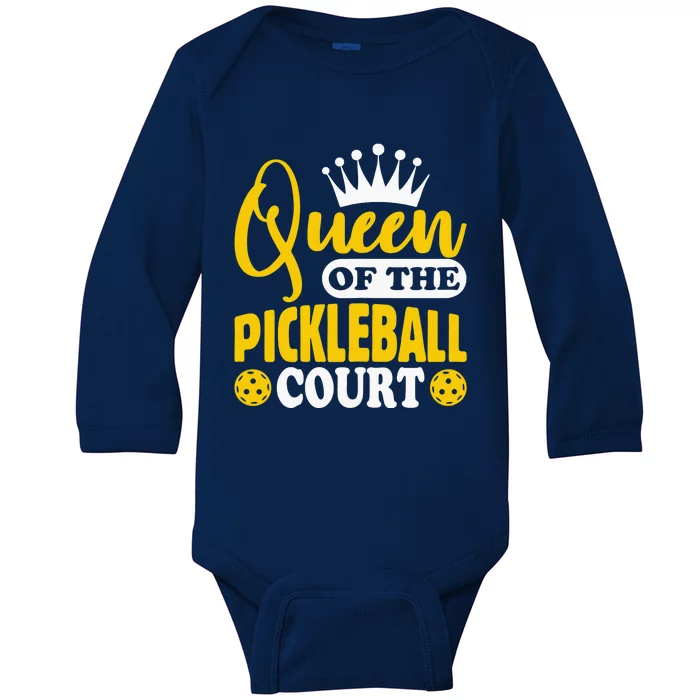 Wo Pickleball Queen Of The Pickleball Court Pickle Ball Player Baby Long Sleeve Bodysuit