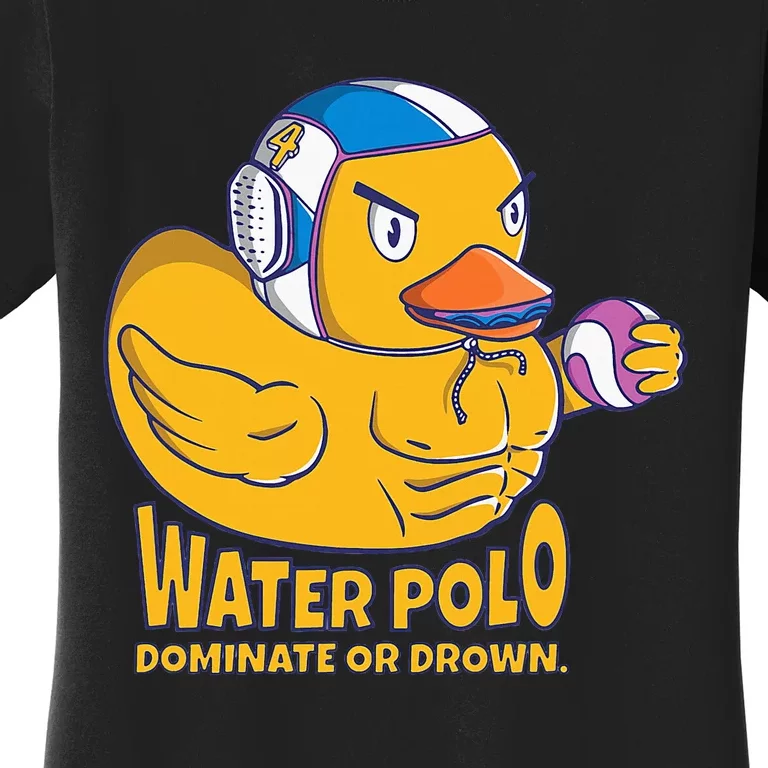 Water Polo Rubber Duck Dominate Or Drown On Women's T-Shirt