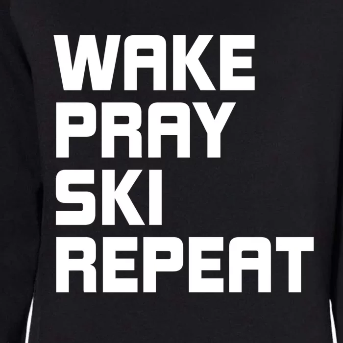 Wake Pray Ski Repeat Skiing Instructor Ski Lover Gift Womens California Wash Sweatshirt