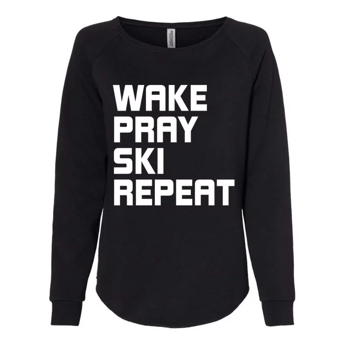 Wake Pray Ski Repeat Skiing Instructor Ski Lover Gift Womens California Wash Sweatshirt