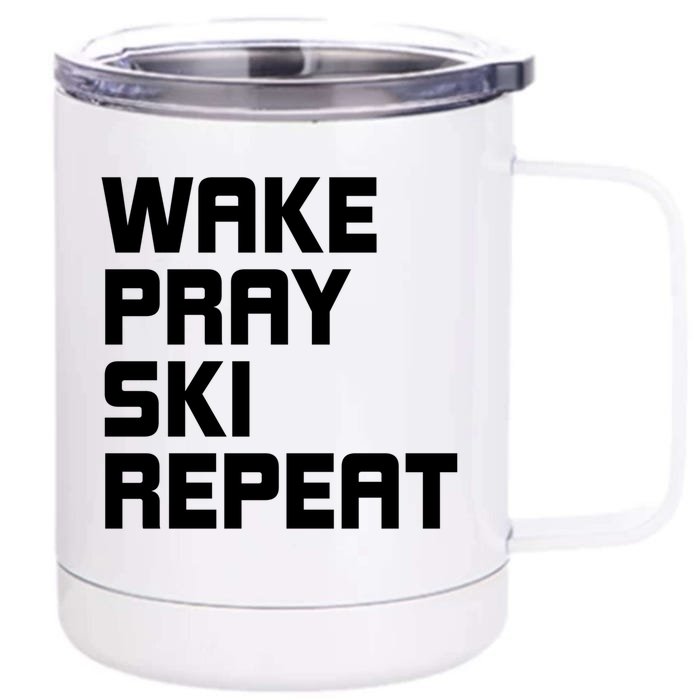 Wake Pray Ski Repeat Skiing Instructor Ski Lover Gift Front & Back 12oz Stainless Steel Tumbler Cup