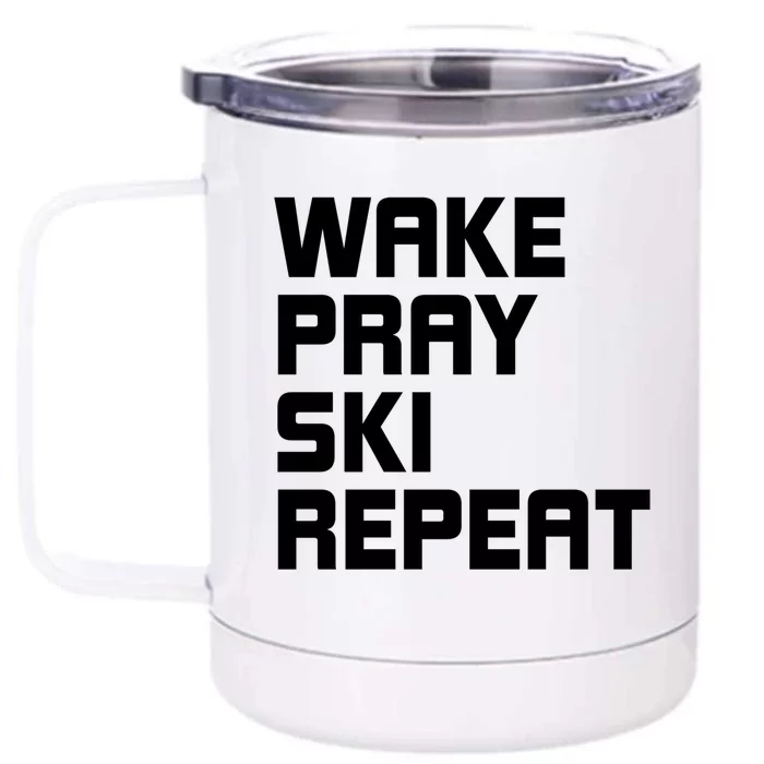 Wake Pray Ski Repeat Skiing Instructor Ski Lover Gift Front & Back 12oz Stainless Steel Tumbler Cup