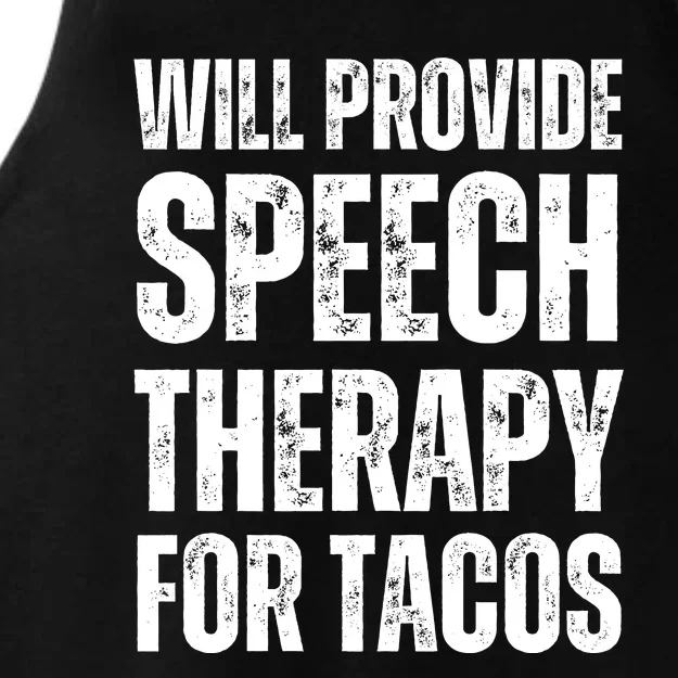 Will Provide Speech Therapy For Tacos Ladies Tri-Blend Wicking Tank