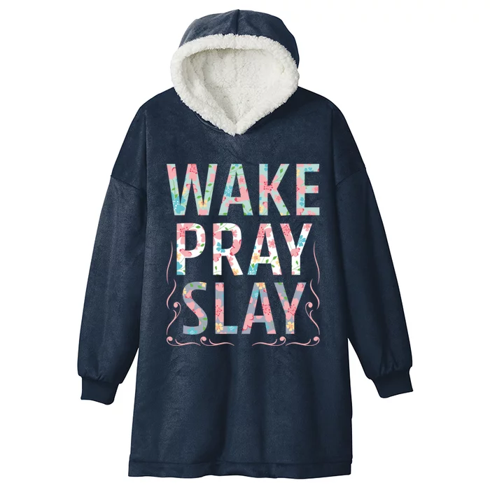 Wake Pray Slay Christian Christianity Watercolor Flowers Gift Hooded Wearable Blanket