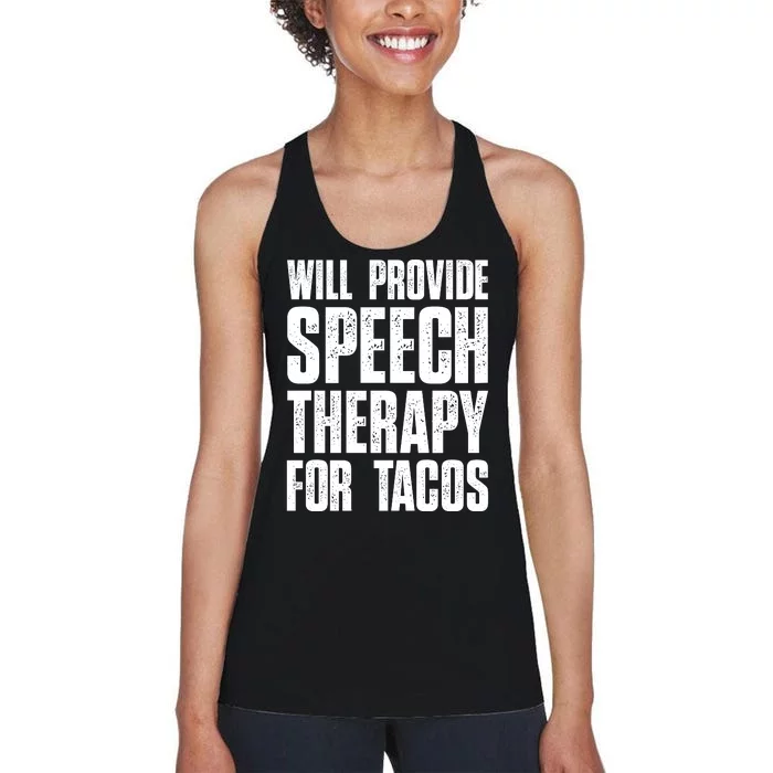 Will Provide Speech Therapy For Tacos Women's Racerback Tank